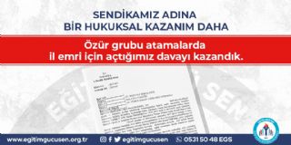 Özür Grubu Tayinlerde İl Emri İçin Hukuktan Karar