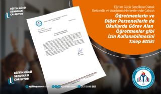 Rehberlik Ve Araştırma Merkezlerinde Çalışan Öğretmenlerin Ve Diğer Personellerin De Okullarda Görev Alan Öğretmenler Gibi İzin Kullanabilmesini Talep Ettik