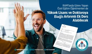 Rehberlik ve Araştırma Merkezlerinde Görev Yapan Özel Eğitim Öğretmenleri de Yüksek Lisans ve Doktoraya Bağlı Artırımlı  Ek Ders Alabilecekler