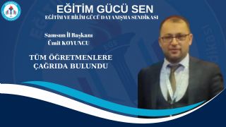 Samsun İl Başkanı Ümit Koyuncu Tüm Öğretmenlere Çağrıda Bulundu