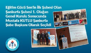 Şanlıurfa Şube 1. Seçimli Olağan Genel Kurulunu Gerçekleştirdi 