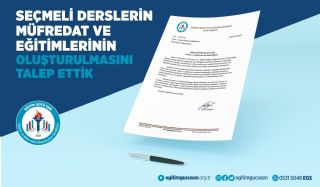 Seçmeli Derslerin Müfredat ve Eğitimlerinin Oluşturulmasını Talep Ettik