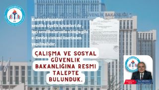 Sendika Üyelik Ve Çekilme İşlemlerinin E-devlet Sistemi Üzerinden Yapılmasını Talep Ettik