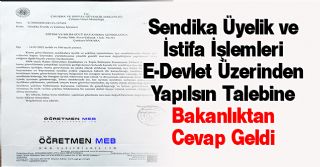 Sendika Üyelik Ve İstifa İşlemleri E-devlet Üzerinden Yapılsın Talebine Bakanlıktan Cevap Geldi