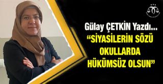 Siyasilerin Sözü Okullarda Hükümsüz Olsun