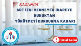 Süt İzni Vermeyen İdareye Hukuktan Yürütmeyi Durdurma Kararı