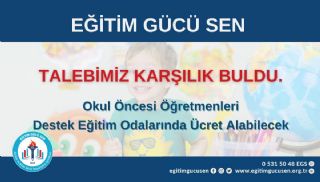 TALEBİMİZ KARŞILIK BULDU : Okul Öncesi Öğretmenleri Destek Eğitim Odalarında Ücret Alabilecek