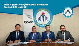 Trive Sigorta ve Eğitim Gücü Sendikası Güçlerini Birleştirdi!