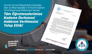 Zorunlu Hizmet Bölgelerinde Çalışmakta Olan ve Aftan Kaynaklı 2 Yıl Hizmet Süresini Tamamlayamayıp Mağduriyet Yaşayan Tüm Öğretmenlerimize Kademe İlerlemesi Hakkının Verilmesini Talep Ettik.